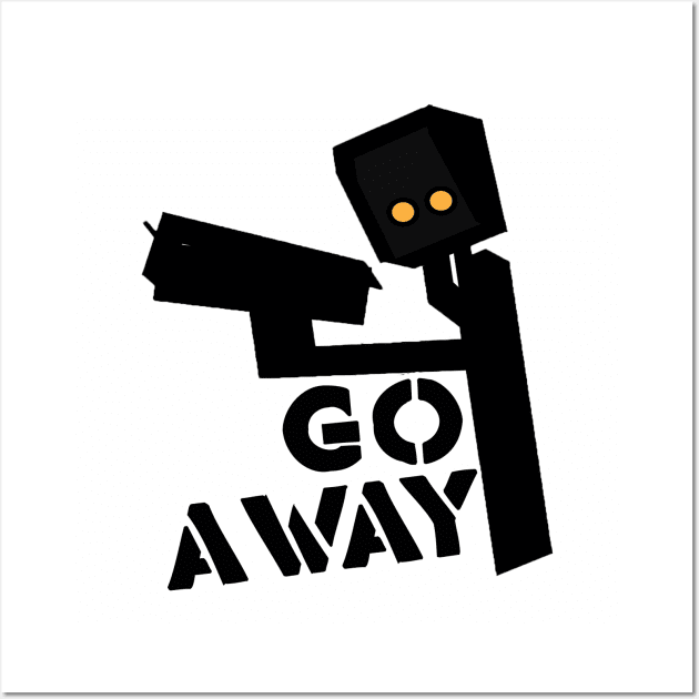 Go Away Wall Art by peppielavista